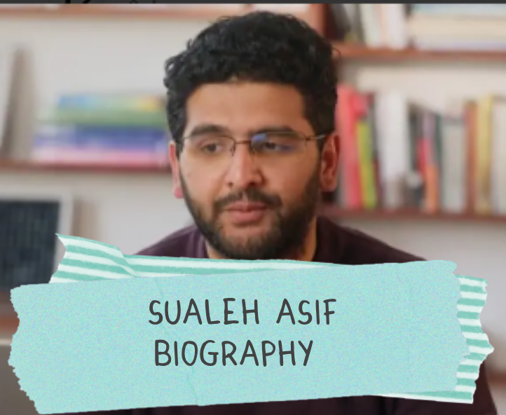 Sualeh Asif Biography